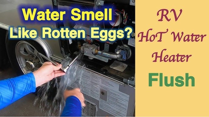 Rv Hot Water Tank Smells Like Rotten Eggs